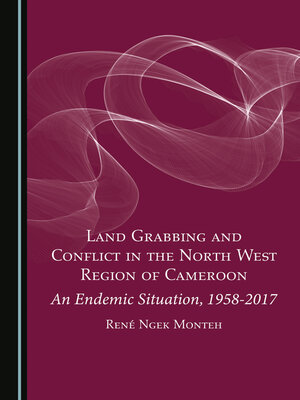 cover image of Land Grabbing and Conflict in the North West Region of Cameroon